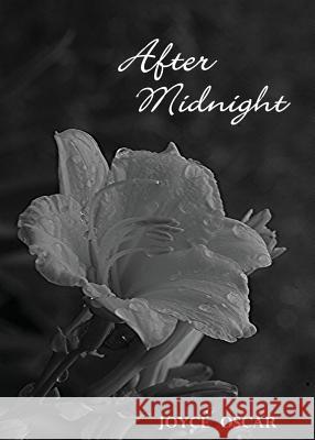 After Midnight: Love's Journey Joyce Oscar Freeman Joshua 9780578066714 Agaphe Publishing Group, LLC