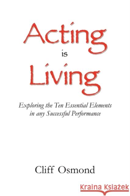 Acting is Living Cliff Osmond 9780578069425 Cinevest, Inc.