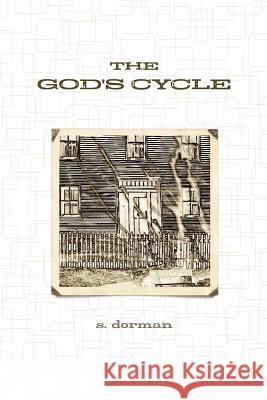 The God's Cycle S. Dorman 9780578069456 Susan C. Dorman