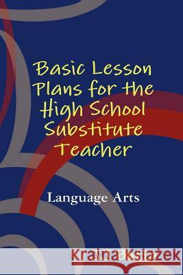 Basic Lesson Plans for the High School Substitute Teacher Jj Botta 9780578069630