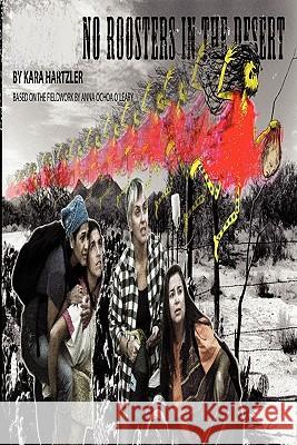 No Roosters in the Desert Kara Hartzler 9780578070476