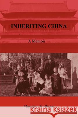 Inheriting China Margaret Hollister 9780578070698