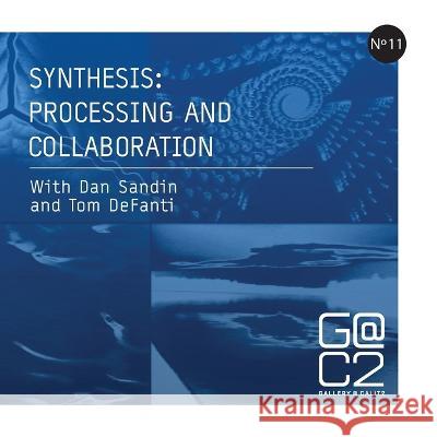 Synthesis: Processing and Collaboration Gallery Calit2 9780578077376