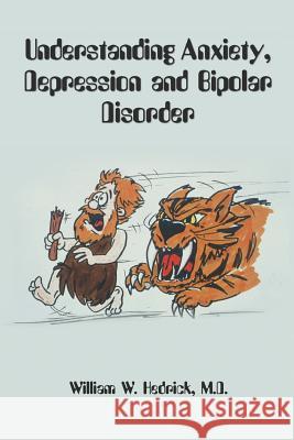 Understanding Anxiety, Depression and Bipolar Disorder William Hedrick 9780578079059