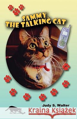 Sammy, the Talking Cat Judy S. Walter 9780578080659 Sluser Publishing