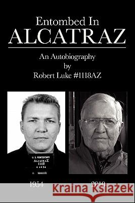 Entombed in Alcatraz Robert Victor Luke Ida Marie Luke Ian C. Craig 9780578082950