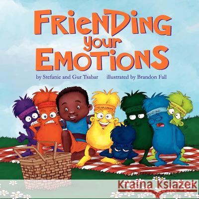 Friending Your Emotions Stefanie And Gur Tsabar 9780578085418 Pumpkin Pie Press