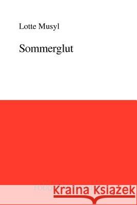 Sommerglut Lotte Musyl 9780578085531