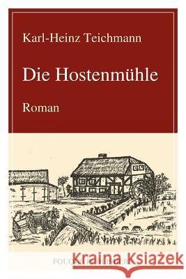 Die Hostenmuhle Karl-Heinz Teichmann 9780578090368 Fouque Publishers, Inc.