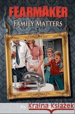 FearMaker: Family Matters Castle, Terry Ann 9780578092775