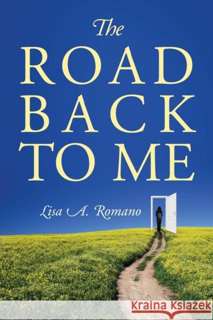 The Road Back to Me: Healing and Recovering From Co-dependency, Addiction, Enabling, and Low Self Esteem. Romano, Lisa A. 9780578102689 Lisa A. Romano
