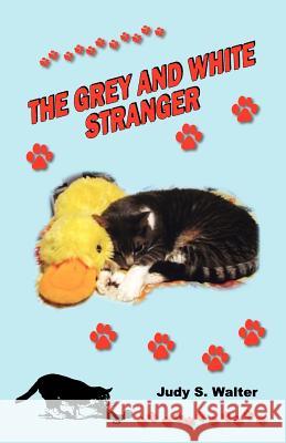 The Grey and White Stranger Judy S. Walter 9780578102993 Sluser Publishing