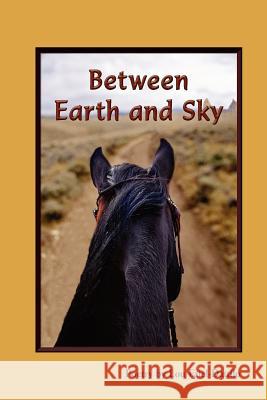 Between Earth and Sky Lou Faiel-Dattilo 9780578104072