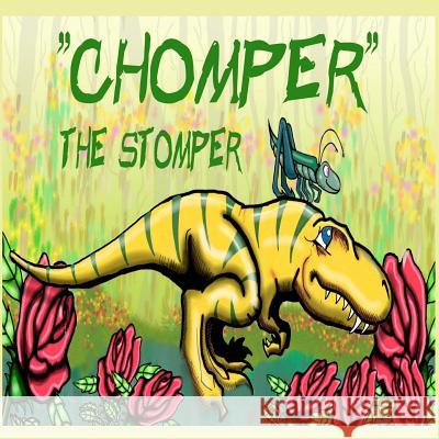 Chomper the Stomper: The adventure to find a lost toothbrush. Martin, Kevin 9780578107059