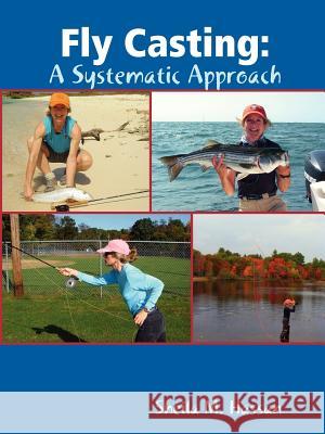 Fly Casting: A Systematic Approach Sheila Hassan 9780578107462