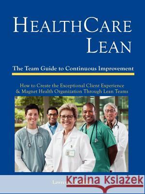 Health Care Lean Lawrence M. Miller 9780578107783