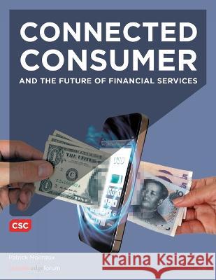 Connected Consumer and the Future of Financial Services Patrick Molineux 9780578108995