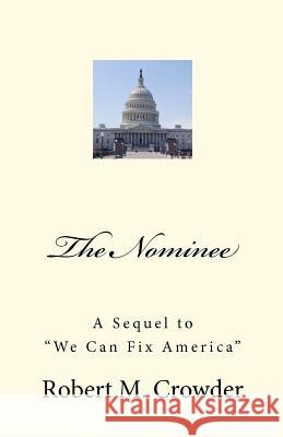 The Nominee Robert M. Crowder 9780578109077