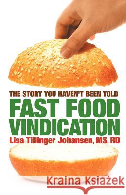 Fast Food Vindication Lisa Tillinger Johansen 9780578110431 J Murray Press
