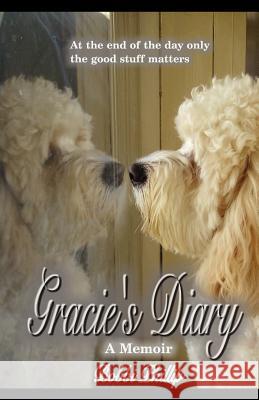 Gracie's Diary: A Memoir Phillip, Bobbi 9780578114330 Bobbi Phillip