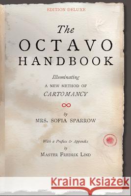 The Octavo Handbook - Edition Deluxe Mrs Sofia Sparrow 9780578122069 Karen Engelmann