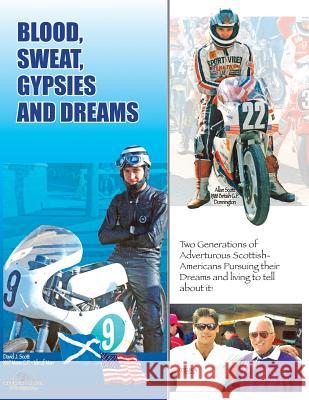 Blood, Sweat, Gypsies and Dreams David J. Scott 9780578125763 Weekend Racer Publishing