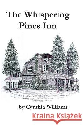 The Whispering Pines Inn Cynthia Williams 9780578131740 Cynthia Williams