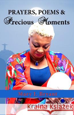 Prayers, Poems and Precious Moments Mary J. Bryant Lo Mar Designs Vic Newton 202 9780578132389 Kingdom Builders Publications