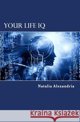 Your Life IQ Natalia Alexandria 9780578138107