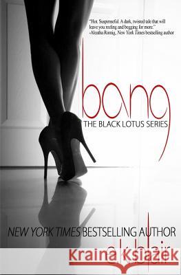 Bang: Black Lotus #1 E. K. Blair Adept Edits 9780578141800 E.K. Blair LLC