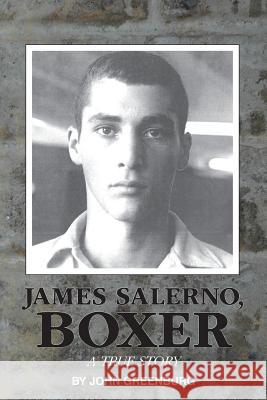James Salerno, Boxer John Greenburg 9780578142364 Barnburner Publications