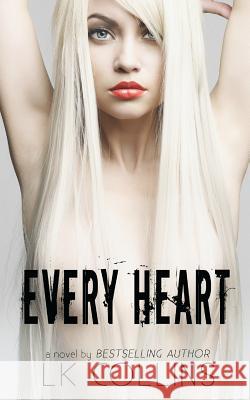 Every Heart Lk Collins 9780578156781 Lk Collins