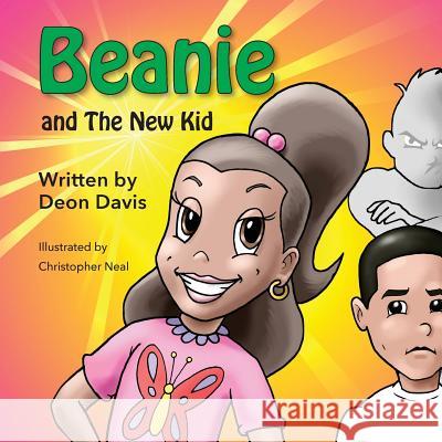 Beanie and the Bully ( the New Kid) Deon Michelle Davis Christopher Neal 9780578157719