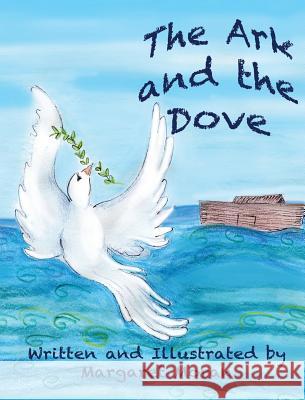 The Ark and the Dove Margaret L Moran Margaret L Moran  9780578159300 Mlmdesigns