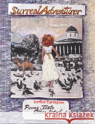 Surreal Adventurer (C) Sotère Torregian 9780578161518 Reve a Deux