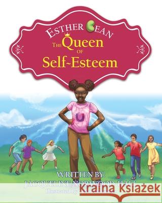 Esther Bean, the Queen of Self-Esteem Jacqueline M. Norwood-Hall 9780578162461