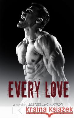 Every Love Lk Collins 9780578169187 Lk Collins