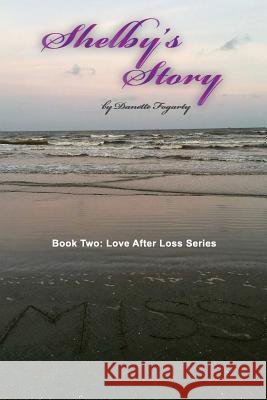 Shelby's Story Danette Fogarty Sean Fitzgerald 9780578170091 Danette Fogarty