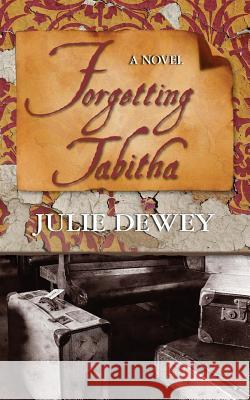Forgetting Tabitha Julie Dewey 9780578172316