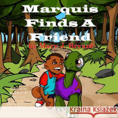 Marquis Finds a Friend Mary J Bryant Eric Quzack  9780578172903