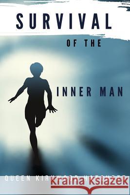 Survival of the Inner Man Queen Kirkwood-Hatchett 9780578174068