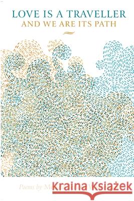 Love is a Traveller and We are its Path Medina Tenour Whiteman 9780578175560