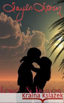 Love & Kisses Saylor Storm 9780578176949 Storm Productions
