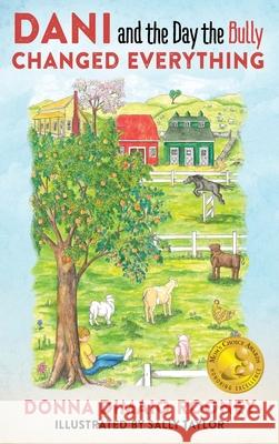 DANI and The Day the Bully Changed Everything (Mom's Choice Awards Gold Winner!) Rooney, Donna Dimaio 9780578179070