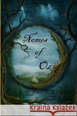 Nomes of Oz James C., II Wallace Amanda D. Wallace 9780578181301 Scientia Est Vox Press