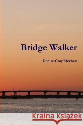 Bridge Walker Denise Gray Meehan 9780578185118