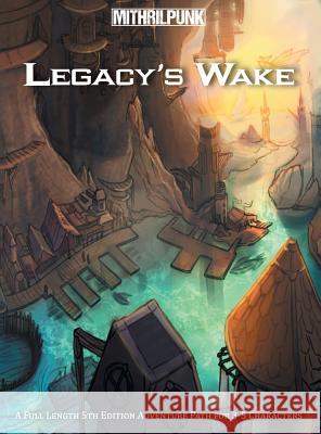 Legacy's Wake: A Skyfall Adventure Path Derek Harris Warren Hardell Chris Patlovany 9780578186955 Mithrilpunk Press LLC