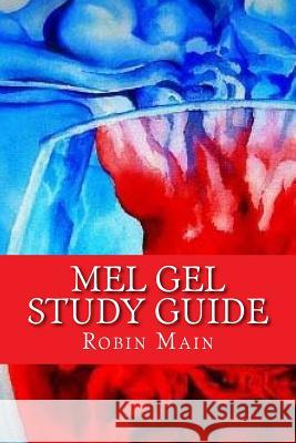 MEL GEL Study Guide Main, Robin 9780578188539 Sapphire Throne Ministries