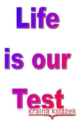 Life Is Our Test Mark Richard Smith 9780578190341