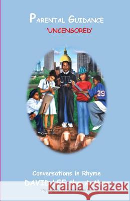 Parental Guidance: Conversations in Rhyme David C. Lee Terry K. Wilson Paulette E. Hayden 9780578192529 David Lee the Author